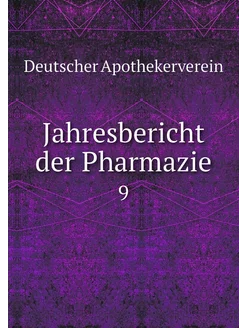 Jahresbericht der Pharmazie. 9