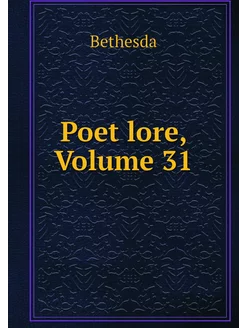 Poet lore, Volume 31