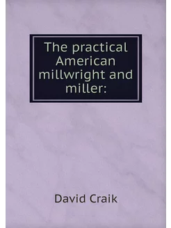 The practical American millwright and