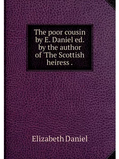 The poor cousin by E. Daniel ed. by t