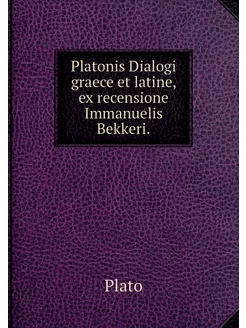 Platonis Dialogi graece et latine, ex