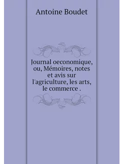 Journal oeconomique, ou, Mémoires, no