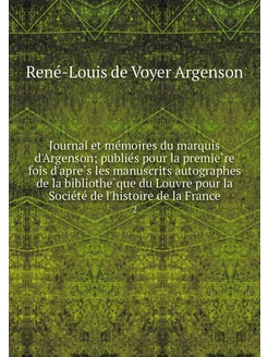 Journal et mémoires du marquis d'Arg