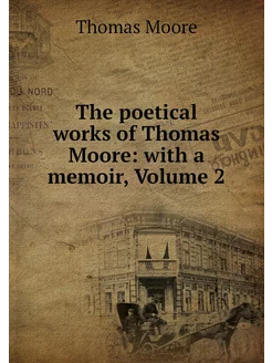 The poetical works of Thomas Moore w