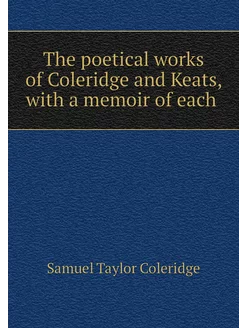 The poetical works of Coleridge and K