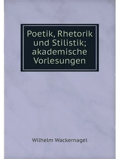 Poetik, Rhetorik und Stilistik akade