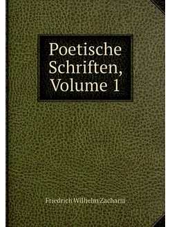 Poetische Schriften, Volume 1