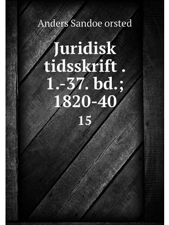 Juridisk tidsskrift . 1.-37. bd. 182