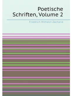 Poetische Schriften, Volume 2