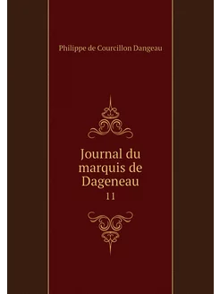 Journal du marquis de Dageneau. 11