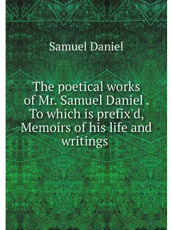 The poetical works of Mr. Samuel Dani