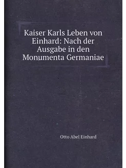 Kaiser Karls Leben von Einhard Nach der Ausgabe in