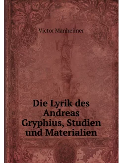 Die Lyrik des Andreas Gryphius, Studi