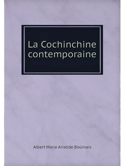 La Cochinchine contemporaine