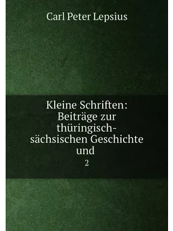 Kleine Schriften Beiträge zur thüringisch-sächsisch