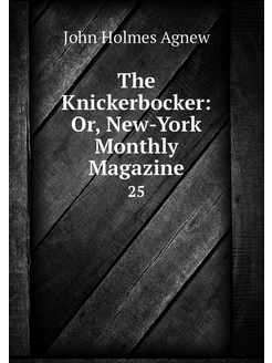 The Knickerbocker Or, New-York Month