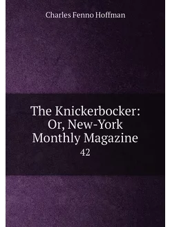 The Knickerbocker Or, New-York Month