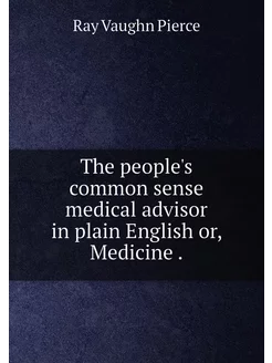 The people's common sense medical adv