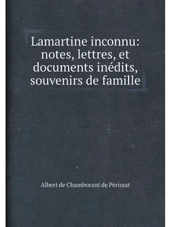 Lamartine inconnu notes, lettres, et documents inéd