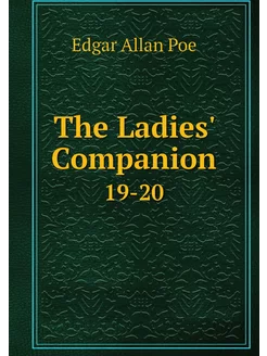 The Ladies' Companion. 19-20