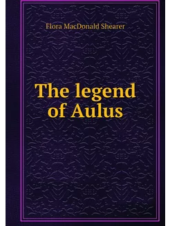 The legend of Aulus