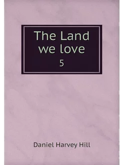 The Land we love. 5