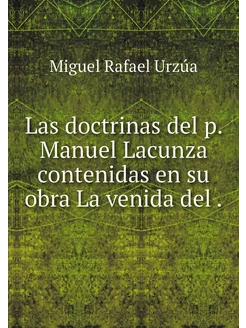 Las doctrinas del p. Manuel Lacunza c