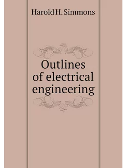 Outlines of electrical engineering