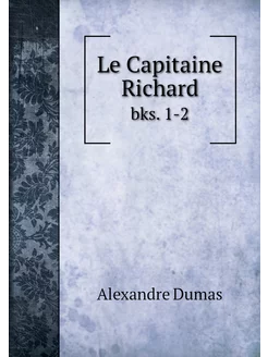 Le Capitaine Richard. bks. 1-2