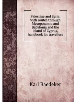 Palestine and Syria, with routes thro