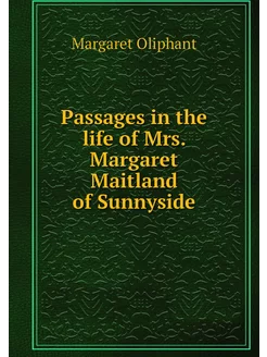 Passages in the life of Mrs. Margaret