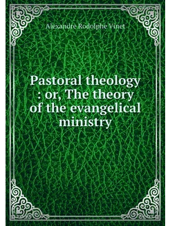 Pastoral theology or, The theory of