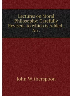 Lectures on Moral Philosophy Careful