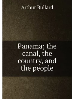 Panama the canal, the country, and t