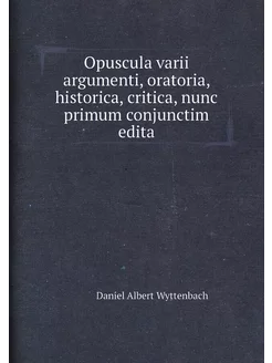 Opuscula varii argumenti, oratoria, h