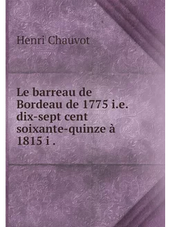 Le barreau de Bordeau de 1775 i.e. di