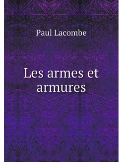 Les armes et armures