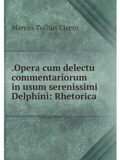 Opera cum delectu commentariorum in