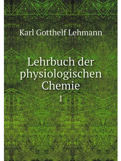 Lehrbuch der physiologischen Chemie. 1