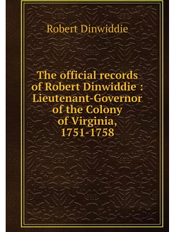 The official records of Robert Dinwid