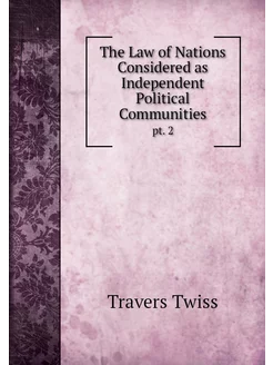 The Law of Nations Considered as Inde