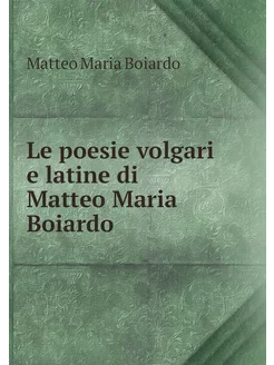 Le poesie volgari e latine di Matteo