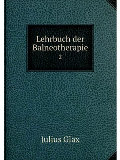 Lehrbuch der Balneotherapie. 2