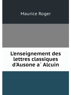 L'enseignement des lettres classiques