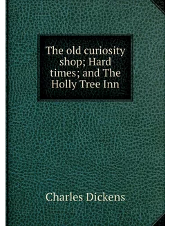 The old curiosity shop Hard times a