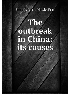 The outbreak in China its causes