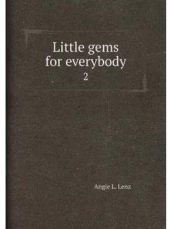 Little gems for everybody. 2