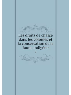 Les droits de chasse dans les colonie