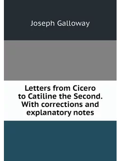 Letters from Cicero to Catiline the S