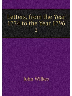 Letters, from the Year 1774 to the Ye